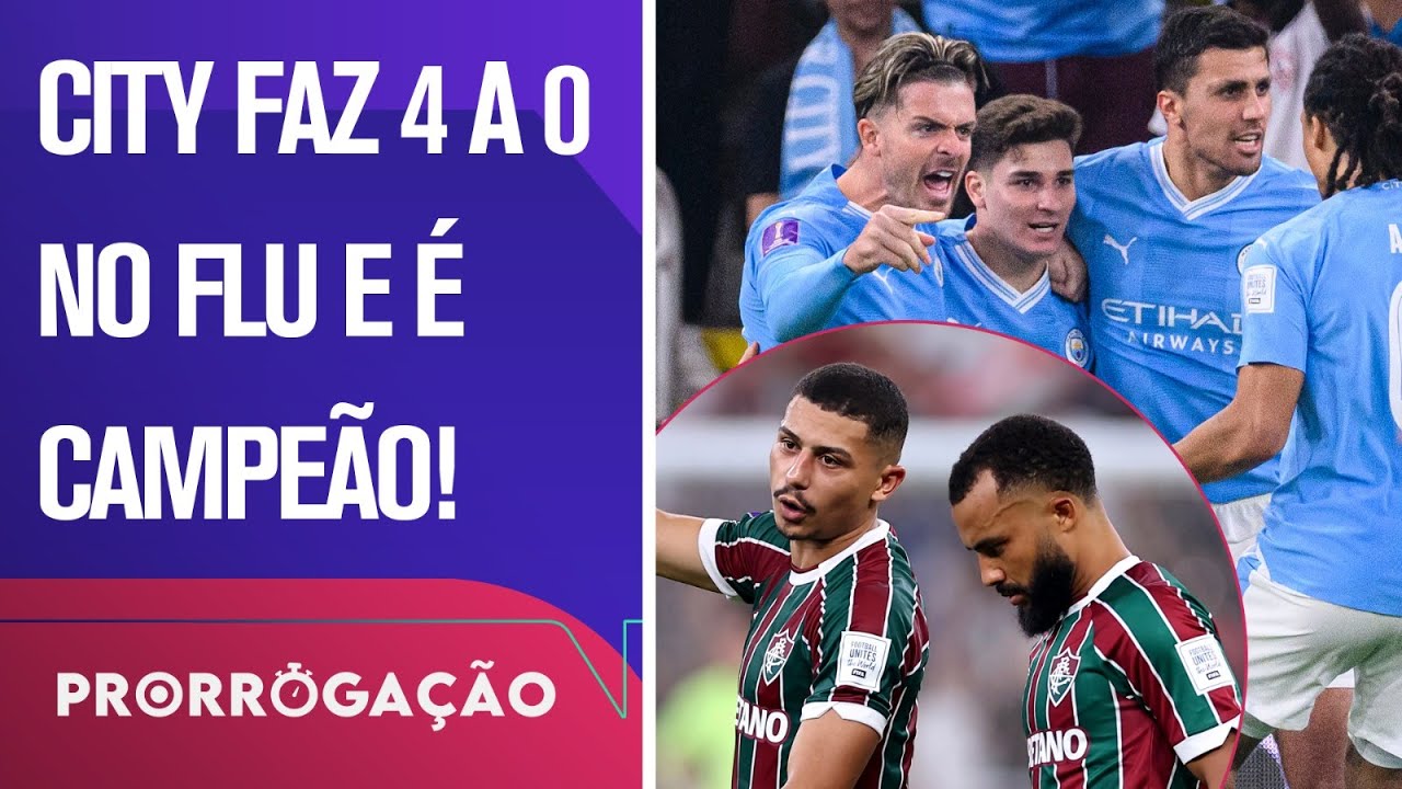 CITY MARCA NO PRIMEIRO MINUTO, GOLEIA O FLUMINENSE E É CAMPEÃO MUNDIAL | PRORROGAÇÃO