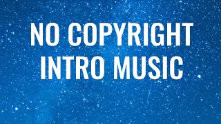No Copyright Intro Music Free For Youtube Videos