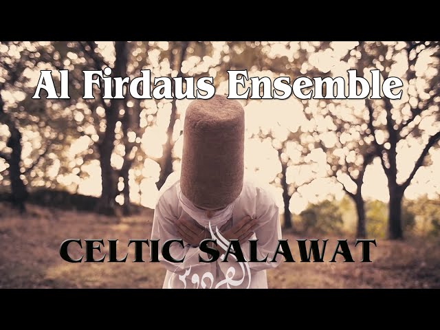 Al Firdaus Ensemble - Celtic Salawat (Official Video) | فرقة الفردوس - صلوات class=