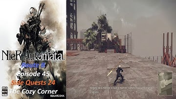 Nier: Automata Route B - Episode 45 - Side Quests 24 Data Analysis Freak - The Cozy Corner