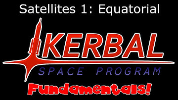 KSP Fundamentals - Satellite Contracts 1: Equatorial Orbits