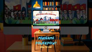HDSD Minigame Powerpoint: Giải phóng quân