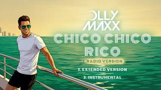 Olly Maxx - Chico Chico Rico (Radio Version) 