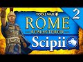 SCIPIO AFRICANUS ROME’S GREATEST GENERAL! Rome Total War Remastered: Scipii Roman Campaign #2