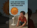 o sol está na maldade pra levar o ventilador #humor #memes
