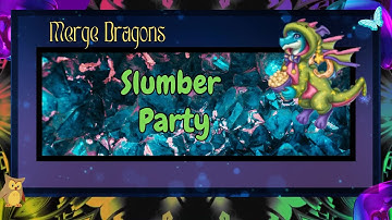 Merge Dragons - Slumber Party Event