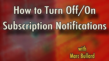 How to Turn Off/On Subscription Notification