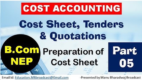 Preparation of Cost Sheet | Cost Accounting | Part 5 | B.com NEP