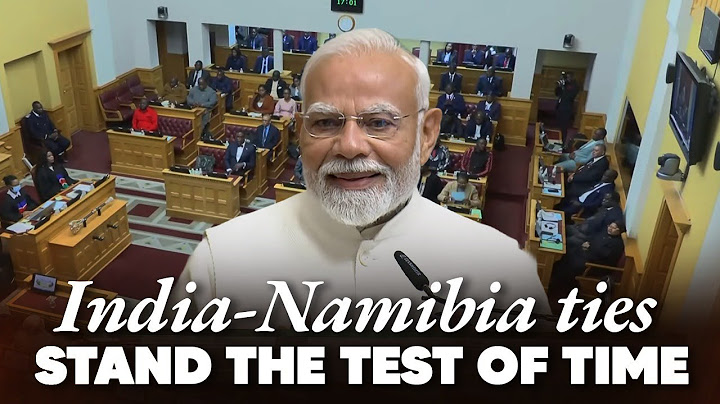 A friendship that only blossoms with time: PM Modi on India-Namibia ties