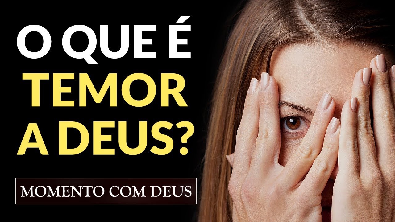 POR QUE A BÍBLIA DIZ QUE DEVEMOS TER O TEMOR A DEUS? – #62 Momento com Deus