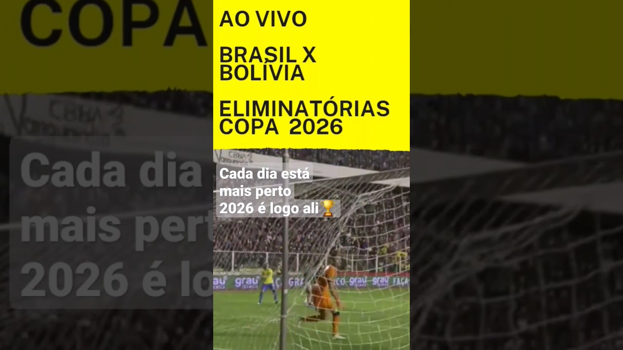 BRASIL X BOLÍVIA AO VIVO  ELIMINATÓRIAS COPA 2026 AO VIVO 