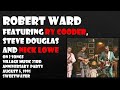 Reup robert ward featuring ry cooder nick lowe village music 23rd anniversary party 199185