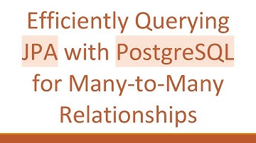 Efficiently Querying JPA with PostgreSQL for Many-to-Many Relationships