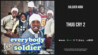 Soldier Kidd - ''Thug Cry 2'' (Everybody Loves Soldier)