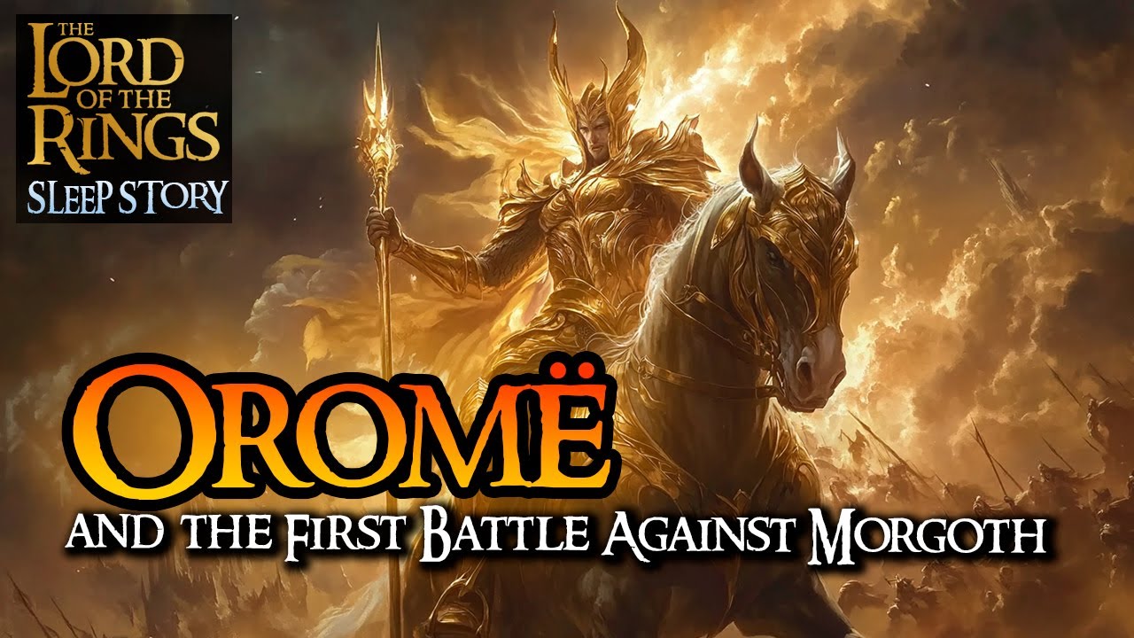 Oromë and the First Battle Against Morgoth | MIDDLE-EARTH ASMR Bedtime Story