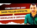 Nomenclature of Complexes &amp; Jahn-Teller Effect | Coordination Chemistry Made Easy | JEE &amp; NEET 2024.