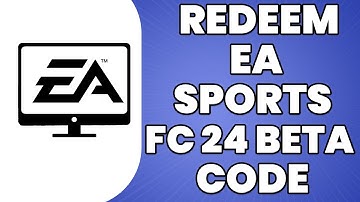 How to Redeem EA Sports FC 24 Beta Code
