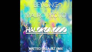 Beyonce vs Mauro Picotto-Halokomodo (Matteo Sala blt rmx)