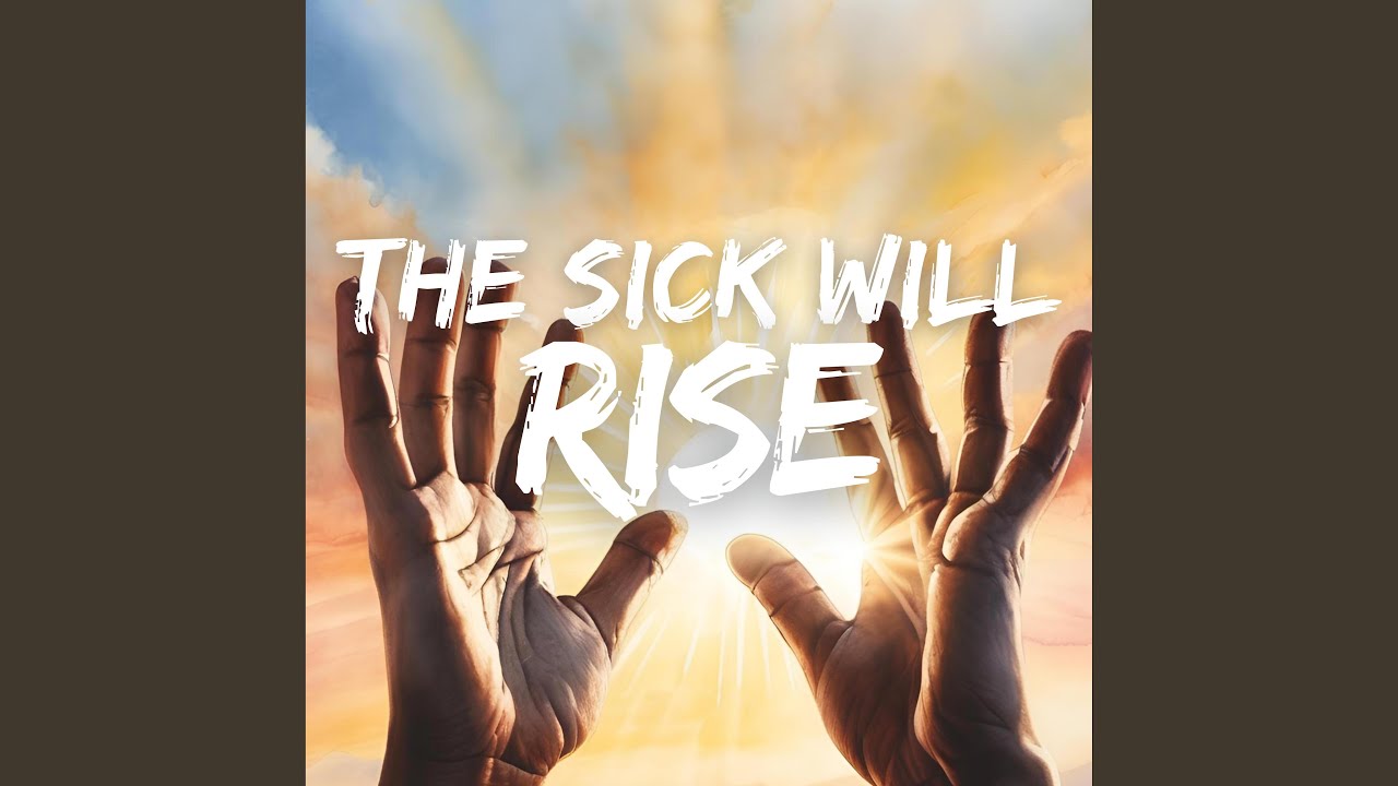 The Sick Will Rise - YouTube