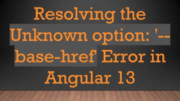 Resolving the Unknown option: 