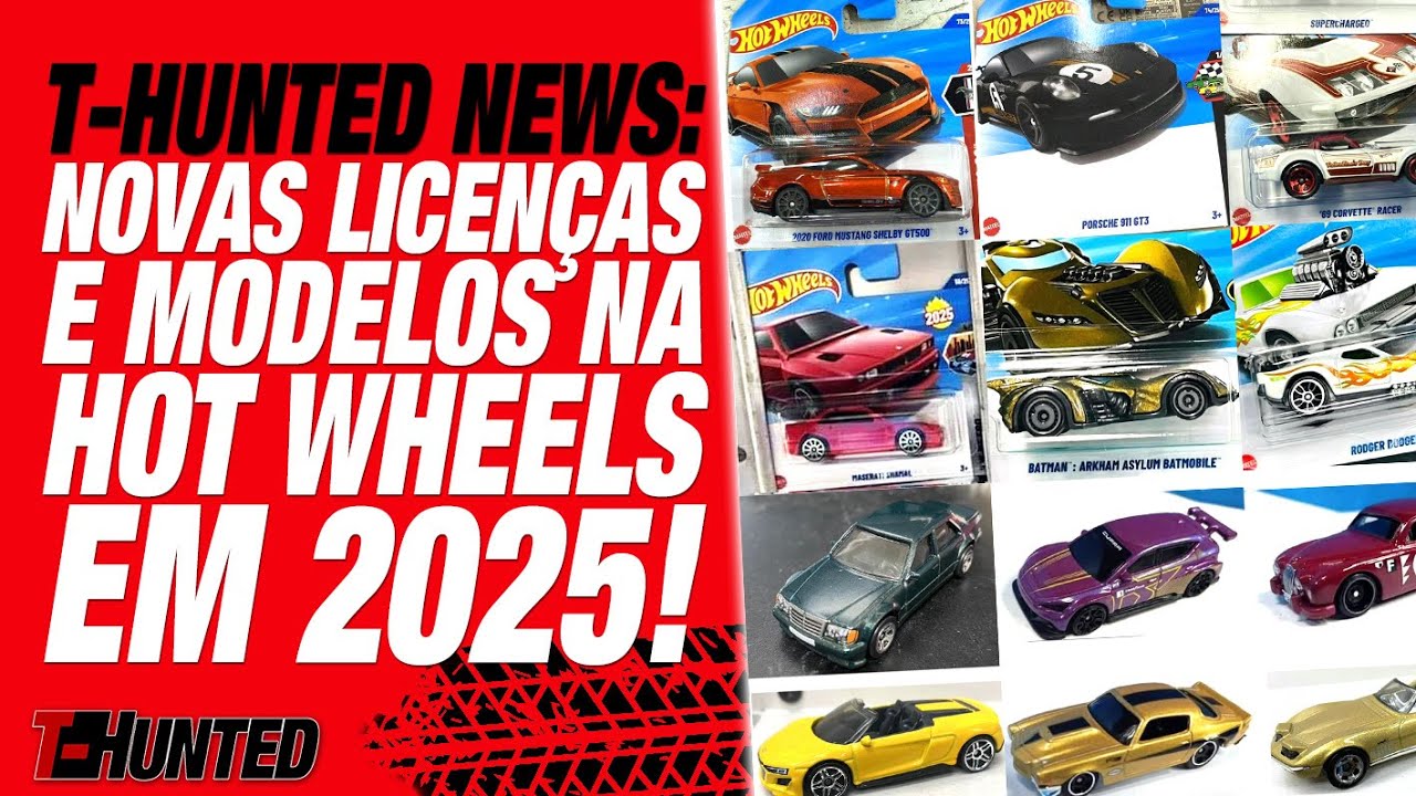 T-HUNTED NEWS: Novas licenças e modelos pra Hot Wheels em 2025 e