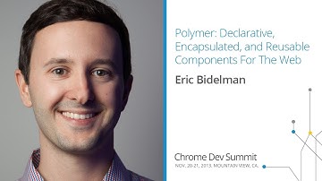 Polymer - Chrome Dev Summit 2013 (Eric Bidelman)