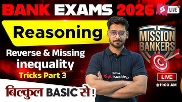 Bank Exams 2026 Reasoning Class | Reverse & Missing inequality For Bank Exams 2026 | By Shashank Sir