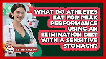 What Do Athletes Eat For Peak Performance Using An Elimination Diet With A Sensitive Stomach?