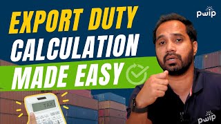 How to calculate Export Duty in Costing - Explained | PWIP