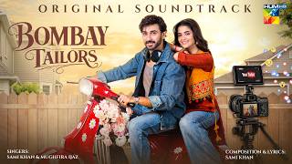 Bombay Tailors - Original Sound Track🎶 | Sami Khan & Mughfira Ijaz | HUM TV
