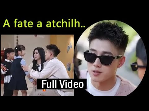 A fate a atchilh bur. . . Full Video