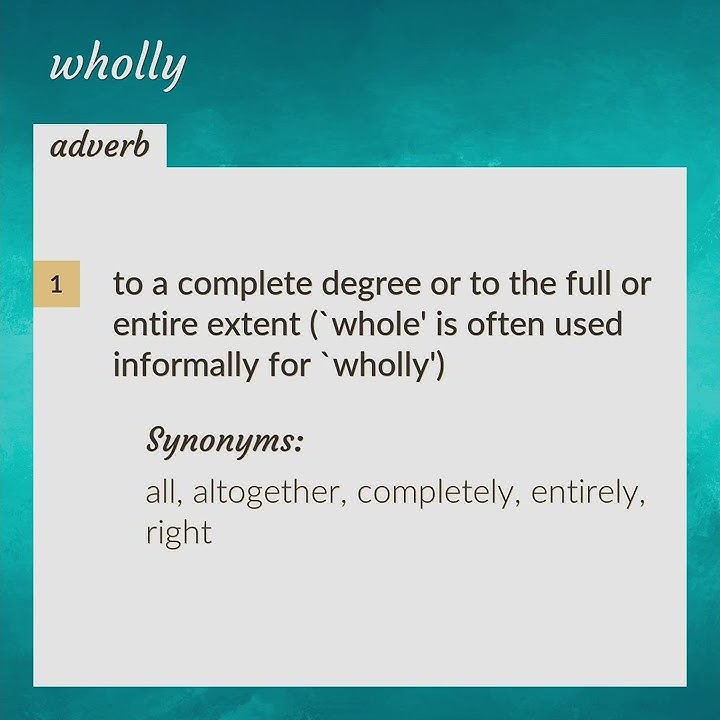 Wholly | meaning of Wholly