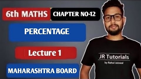 6th Maths | Chapter 12 | Percentage | Lecture 1 | Maharashtra Board | JR Tutorials |