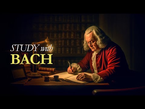 Study with Bach. Classical Music for Late Night Studies