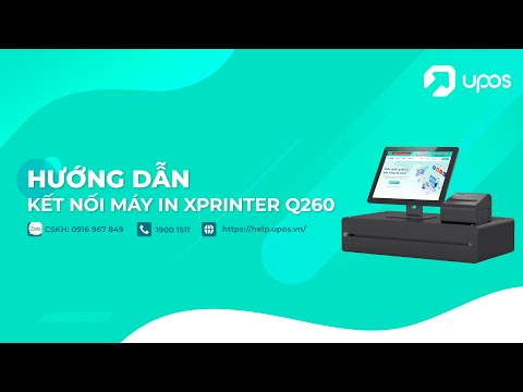 HƯỚNG DẪN KẾT NỐI MÁY IN XPRINTER Q260 - video from UPOS