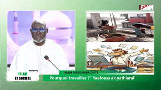 ISLAM ET SOCIETE : Pourquoi travailler ?" Yaafouss ak yathiaral''