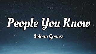 Selena Gomez - Poeple You Know (Lyrics Video) Resimi