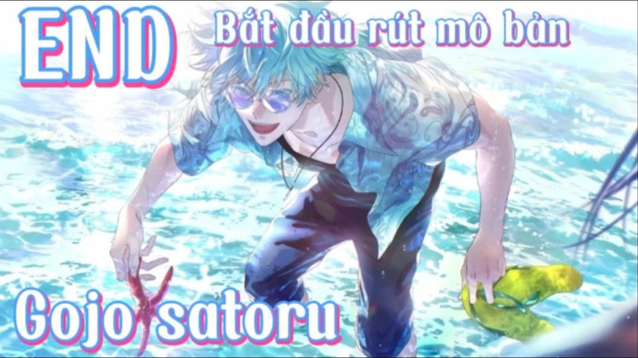 END: Bắt đầu rút mô bản Gojo satoru