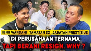 LULUSAN S2 & Punya JABATAN TINGGI Di Perusahaan Ternama tapi BERANI RESIGN ft Ibnu Warndani