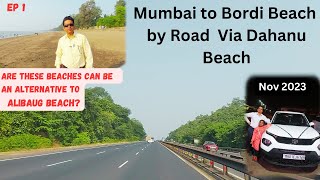 Mumbai to Bordi Beach | Dahanu Beach | Bordi Dahanu Beach | Travelling with Somo | Nov 2023