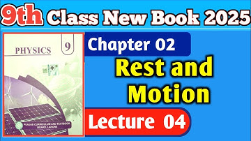 9th class Physics new book Ch 02 || Rest and Motion|| 9 physic New book Rest and Motion