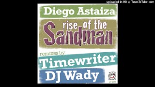 Diego Astaiza ‎– Rise Of The Sandman (The Timewriter Remix)
