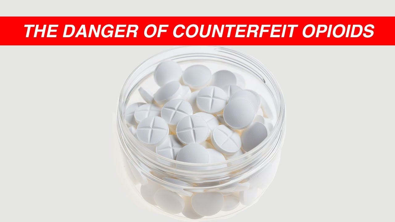 The Danger of Counterfeit Opioids