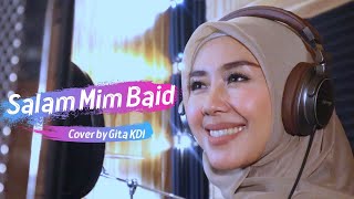 SALAM MIM BAID - MAS'UD SIDIK| Cover By GITA KDI