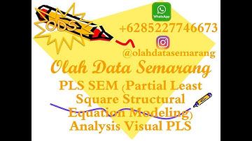 PLS SEM (Partial Least Square Structural Equation Modeling) Analysis Visual PLS