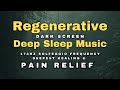 12 hr sleep  pain relief music  174 hz for pain relief  relaxation  dark screen for deep sleep
