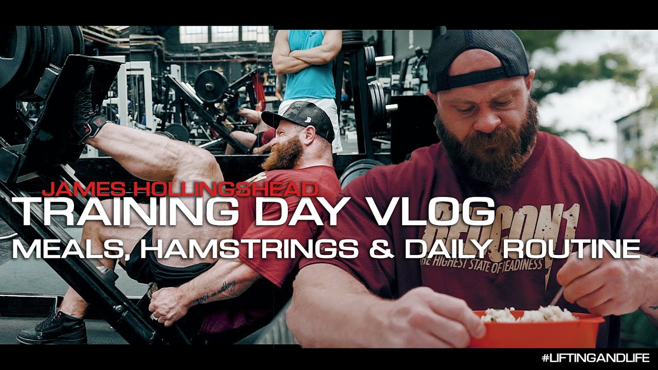 MEALS , HAMSTRINGS & DAILY ROUTINE - JAMES HOLLINGSHEAD