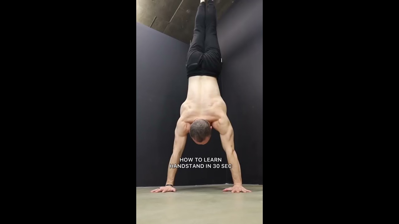 Learn How To Handstand In Only 30 Seconds