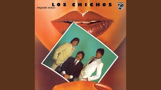 Video thumbnail of "Los Chichos - Quiero Estar Solo (Remastered 2005)"