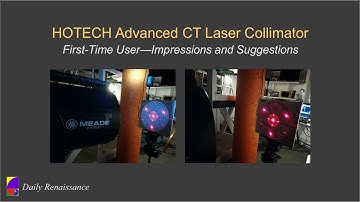 Hotech Advanced CT Laser Collimator, First-Time User--Impressions and Suggestions